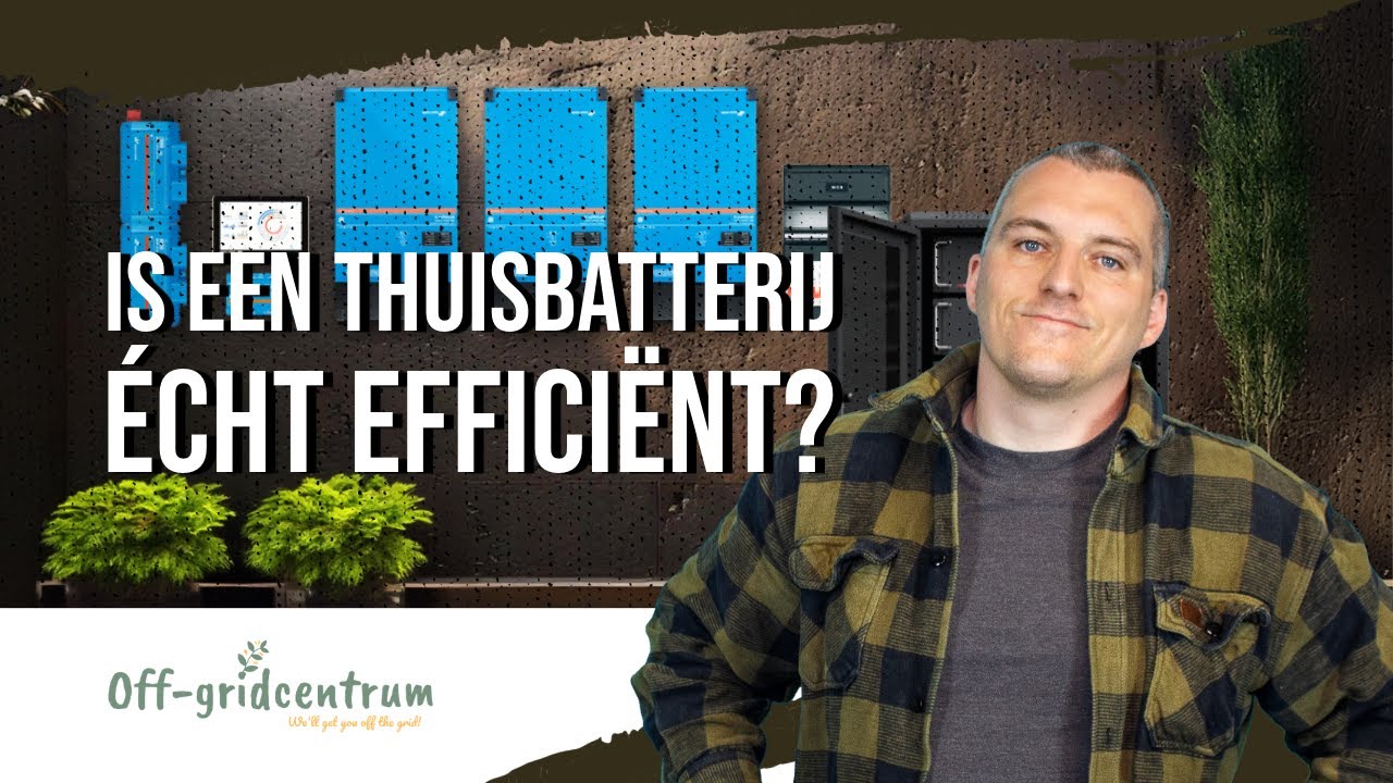 Thuisbatterijen en efficiëntie: dit wil je weten voor je kiest